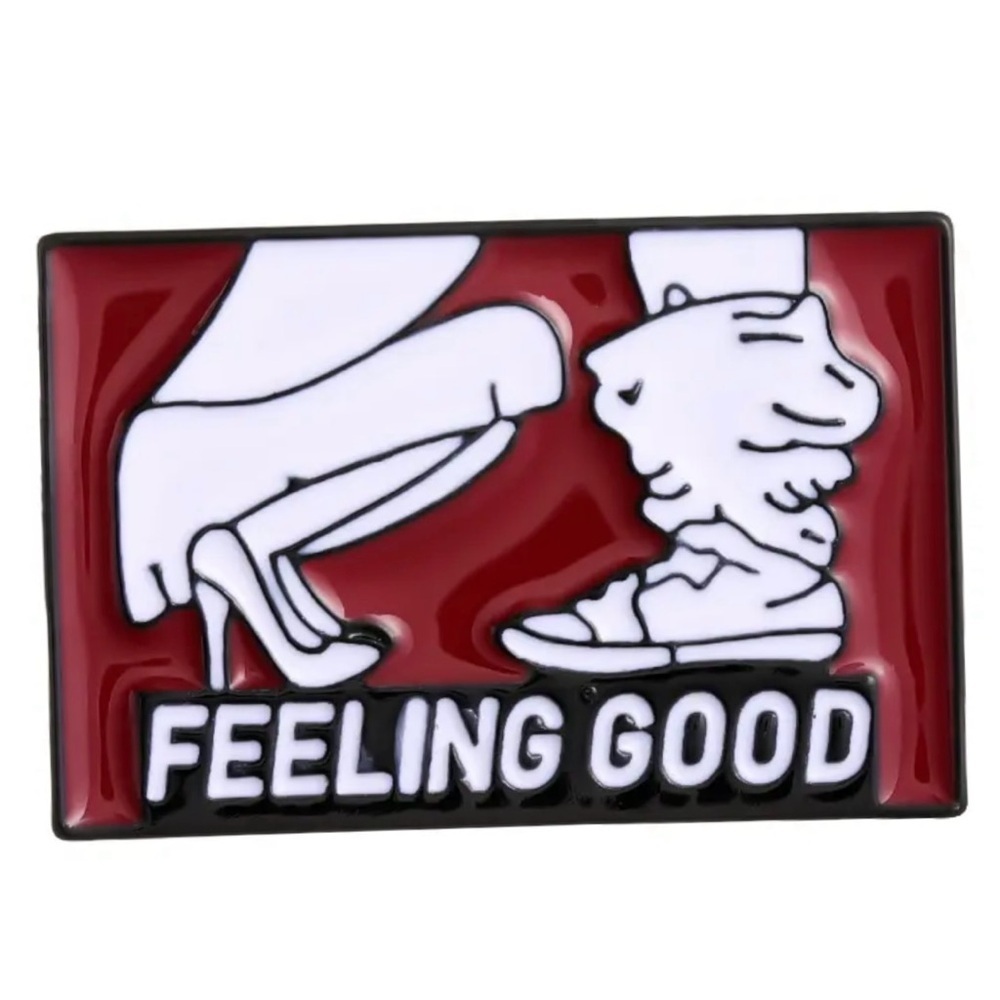 Feeling Good Sexy Enamel Pin - Adult Humor Brooch with Funny Quote